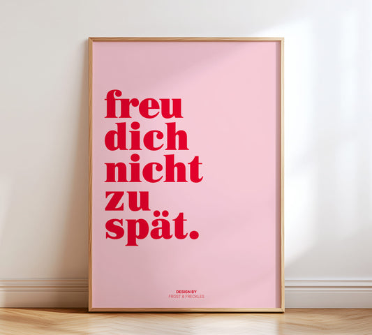 Poster „Freu dich nicht zu spät“ in Rot und Rosa für moderne Wanddeko