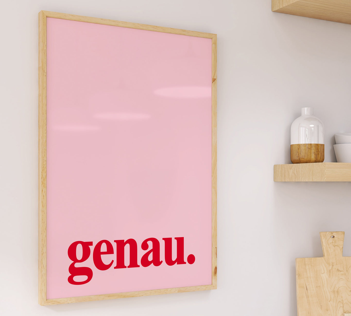 Küchenposter mit "Genau" Aufschrift.