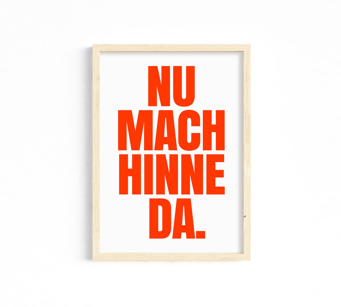 Nu Mach Hinne Da Poster, Hamburger Schnack, Norddeutsche Sprichwörter, Hamburgisch Poster, Plattdeutsch Poster, Nordfriesland Geschenk