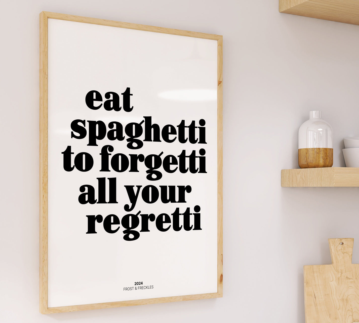 Eat Spaghetti to Forgetti your Regretti Poster