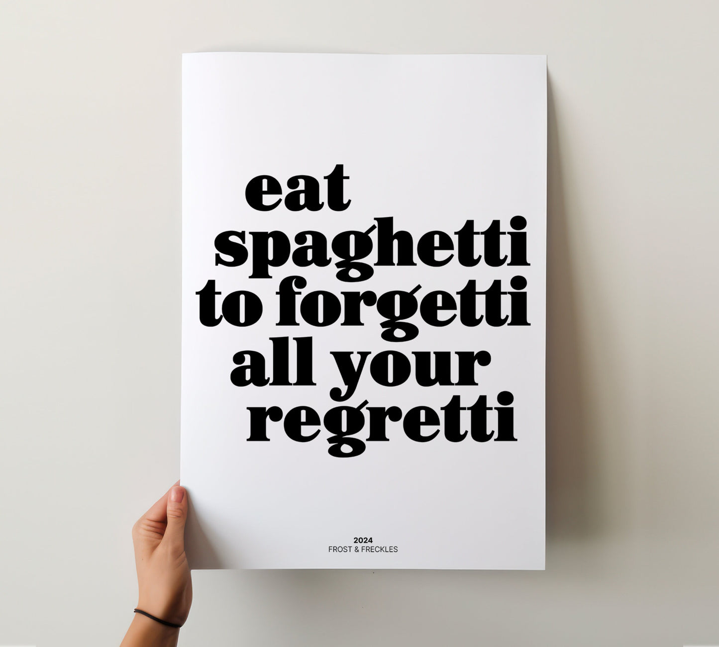 Eat Spaghetti to Forgetti your Regretti Poster