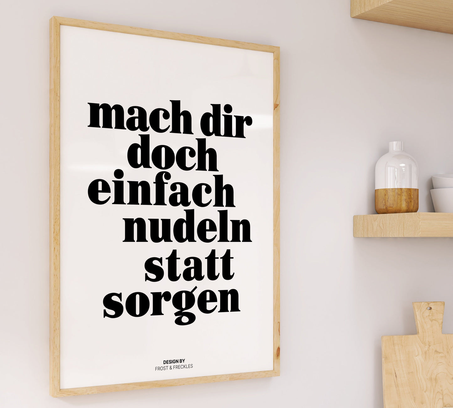 Mach Dir Nudeln Statt Sorgen Poster