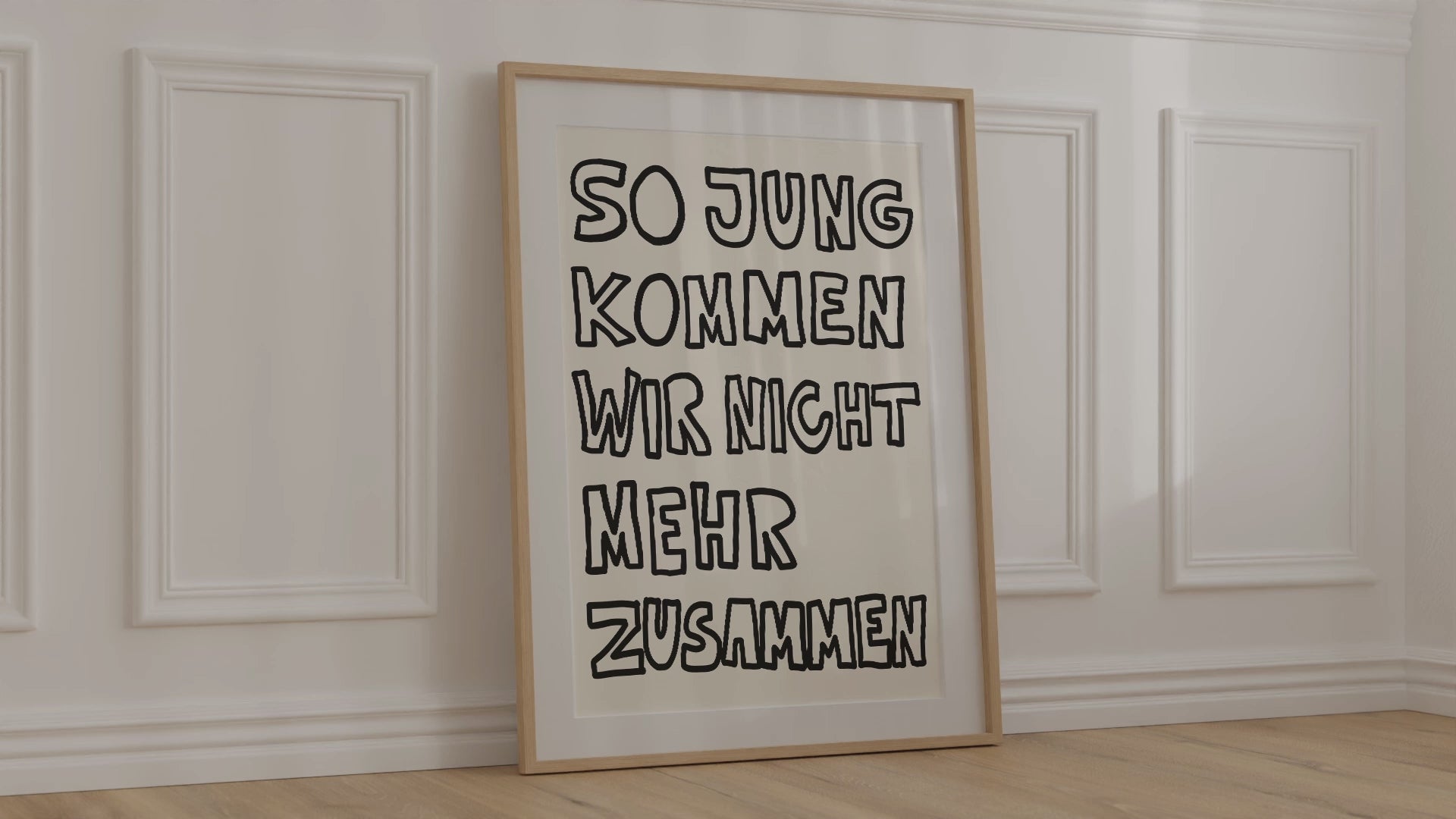 So jung kommen wir nicht mehr zusammen Poster von Frost and Freckles in schlichtem Holzrahmen