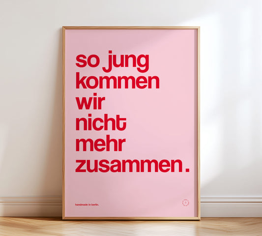 Lustiges Poster „So jung kommen wir nicht mehr zusammen“ in Pink