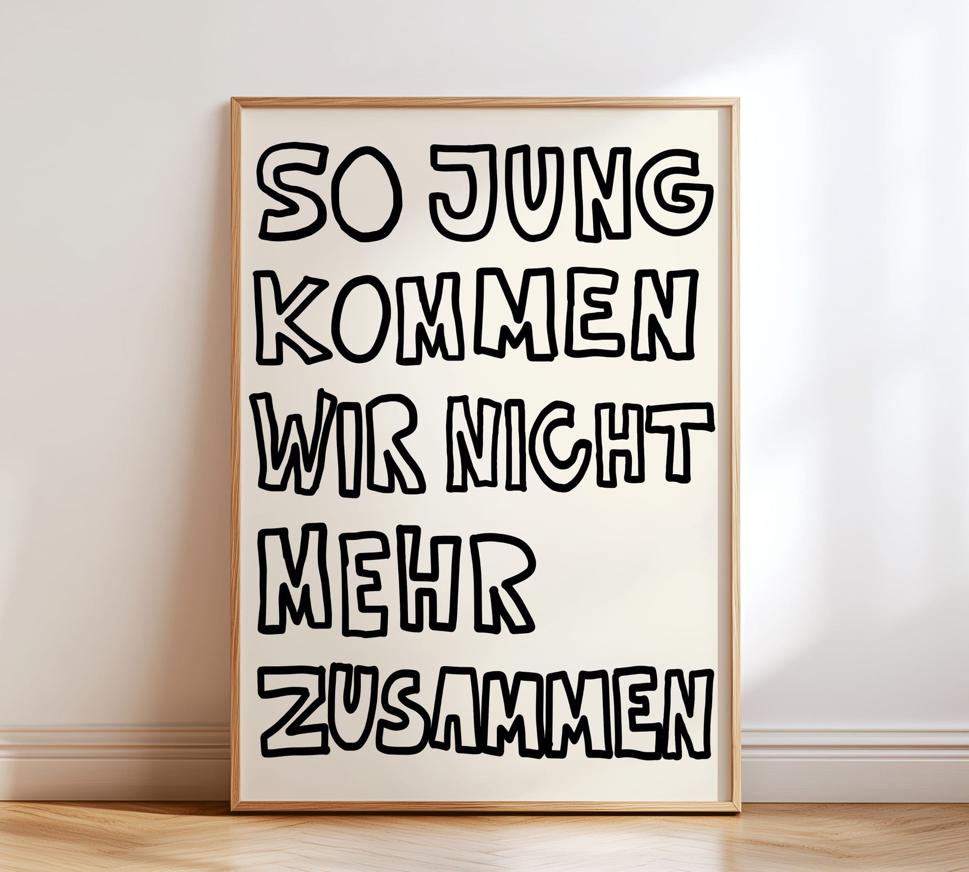 Typografie Poster mit dem Spruch „So jung kommen wir nicht mehr zusammen“